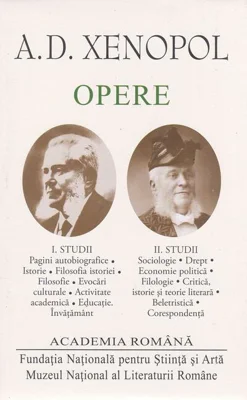 A.D. Xenopol. Opere (Vol.I+II) Studii