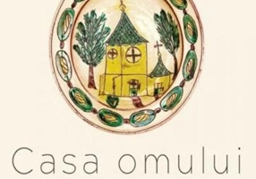 Casa omului. Casa Domnului