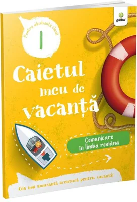 Comunicare în limba română - clasa I. Caietul meu de vacanță