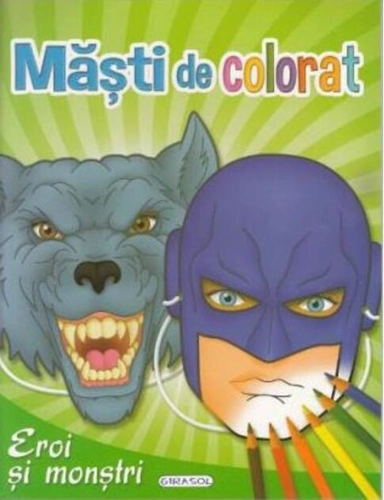 Eroi și monstri. Măști de colorat