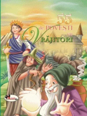 55 de povești cu vrăjitori