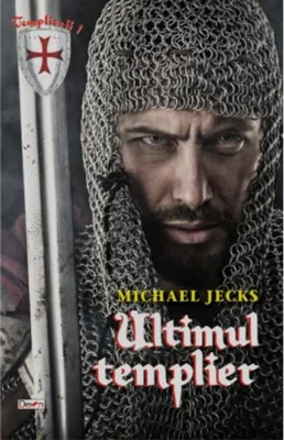 Ultimul templier. Templierii Vol.1