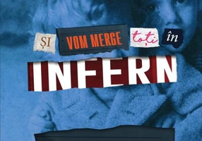 Și vom merge cu toți în infern