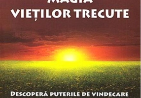 Magia vieţilor trecute