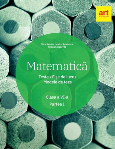 Matematică. Clasa a VI-a. Semestrul 1. Teste. Fișe de lucru. Modele de teze