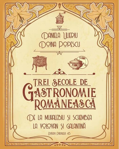 Trei secole de gastronomie românească