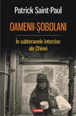 Oamenii-șobolani. În subteranele interzise ale Chinei