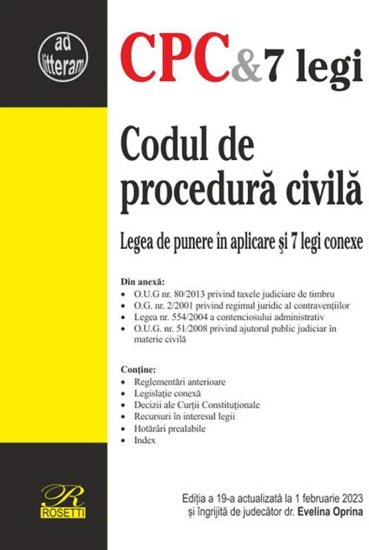 Codul de procedură civilă. Legea de punere în aplicare și 7 legi conexe