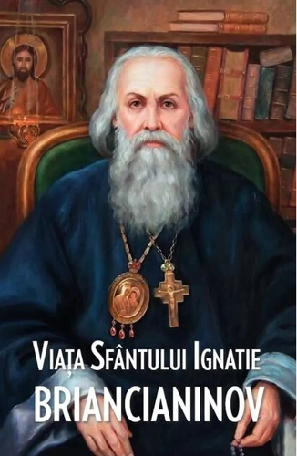 Viaţa Sfântului Ignatie Briancianinov