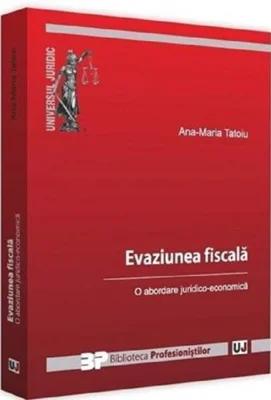 Evaziune fiscală. O abordare juridico-economică
