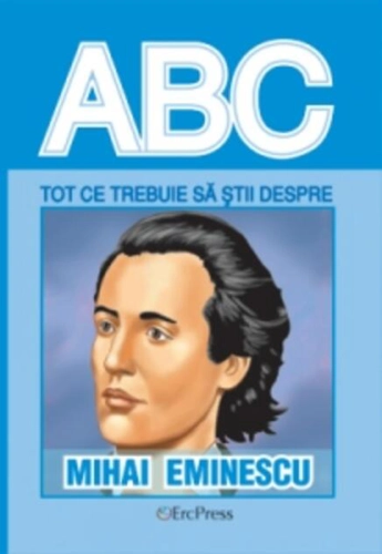 Tot ce trebuie să știi despre Mihai Eminescu