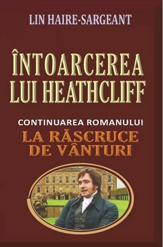 Întoarcerea lui Heathcliff (continuarea romanului „La răscruce de vânturi”)