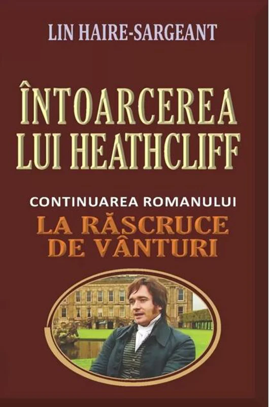 Întoarcerea lui Heathcliff (continuarea romanului „La răscruce de vânturi”)