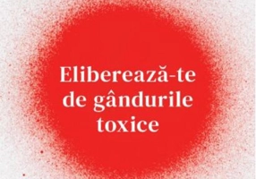 Eliberează-te de gândurile toxice