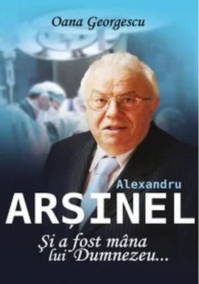 Alexandru Arșinel. Și a fost mâna lui Dumnezeu