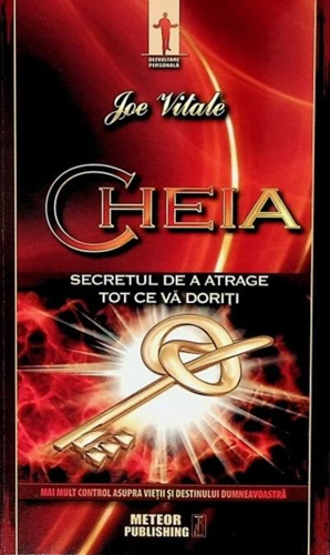 Cheia. Secretul de a atrage tot ce vă doriți