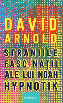 Straniile fascinații ale lui Noah Hypnotik