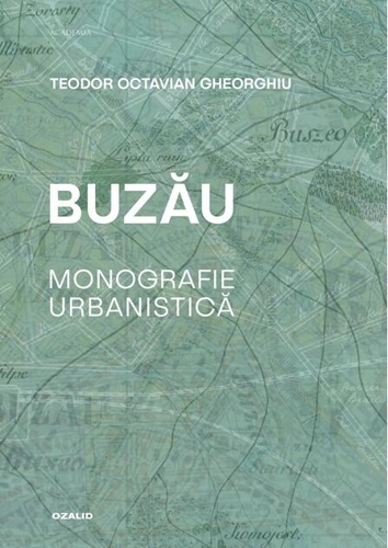 Buzău. Monografie urbanistică