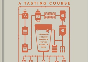 Beer: A Tasting Course. A Flavour-Focused Approach to the World of Beer