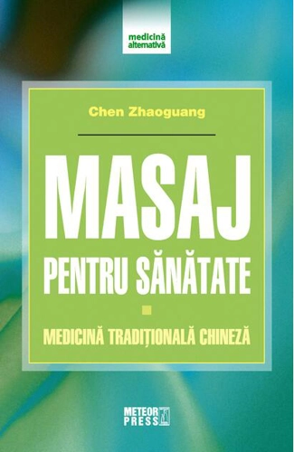 Masaj pentru sănătate. Medicină tradițională chineză