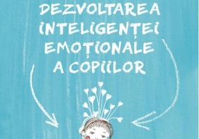 Dezvoltarea inteligenței emoționale a copiilor