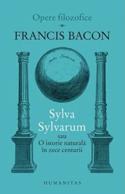 Sylva Sylvarum sau O istorie naturală în zece centurii