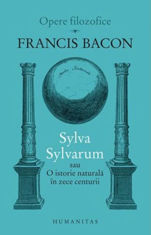 Sylva Sylvarum sau O istorie naturală în zece centurii