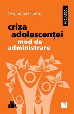Criza adolescenţei. Mod de administrare