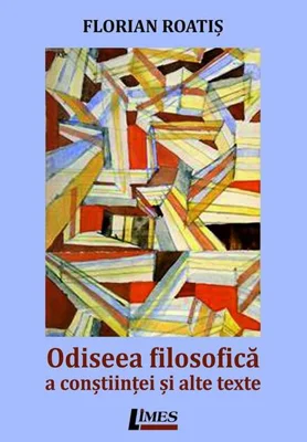Odiseea filosofică a conștiinței și alte texte