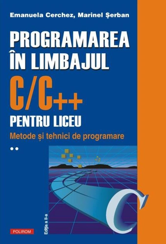 Programarea în limbajul C/C++ pentru liceu (Vol. 2)