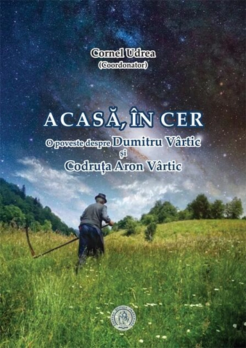 Acasă, în cer. O poveste despre Dumitru Vârtic și Codruța Aron Vârtic