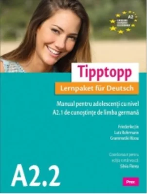 Tipptopp A2.2 - Manual pentru adolescenți cu nivel A1 de cunoștinţe de limba germană