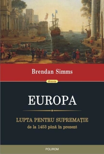 Europa. Lupta pentru supremaţie de la 1453 pînă în prezent