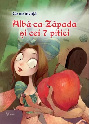 Ce ne învață Albă-ca-Zăpada și cei 7 pitici