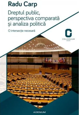 Dreptul public, perspectiva comparată și analiza politică. O intersecţie necesară