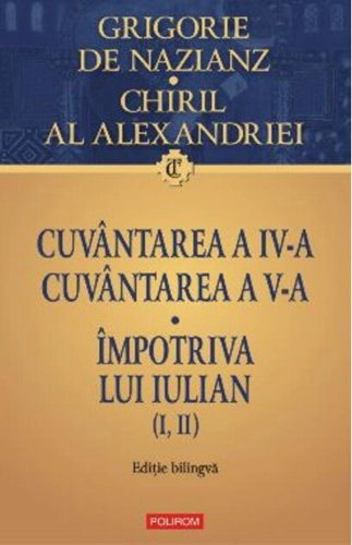 Cuvântarea a IV-a. Cuvântarea a V-a. Împotriva lui Iulian (I, II)