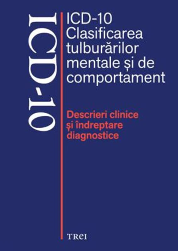 ICD-10 Clasificarea tulburărilor mentale şi de comportament. Descrieri clinice şi îndreptare diagnostice