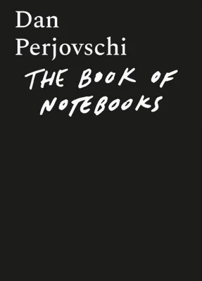 The Book of Notebooks / Cartea carnetelor