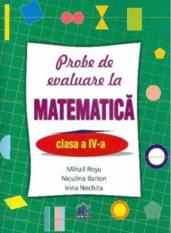 Probe de evaluare la matematică, clasa IV