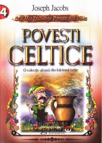 Povești celtice. O colecție aleasă din folclorul celtic
