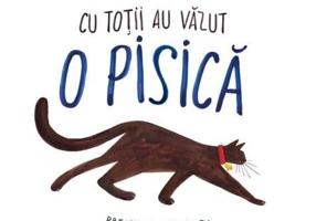 Cu toții au văzut o pisică