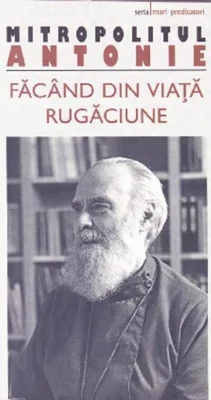 Făcând din viaţă rugăciune