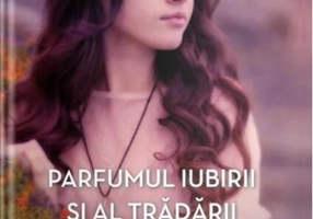 Parfumul iubirii și al trădării