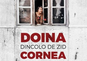Doina Cornea. Dincolo de zid. Individualitate, autenticitate şi opoziţie în comunism
