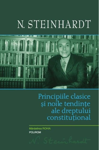 Principiile clasice şi noile tendinţe ale dreptului constitutional. Critica operei lui Leon Duguit