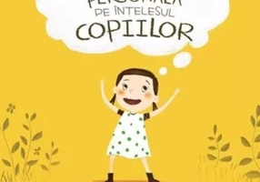 Dezvoltare personală pe înțelesul copiilor (Vol. 1)
