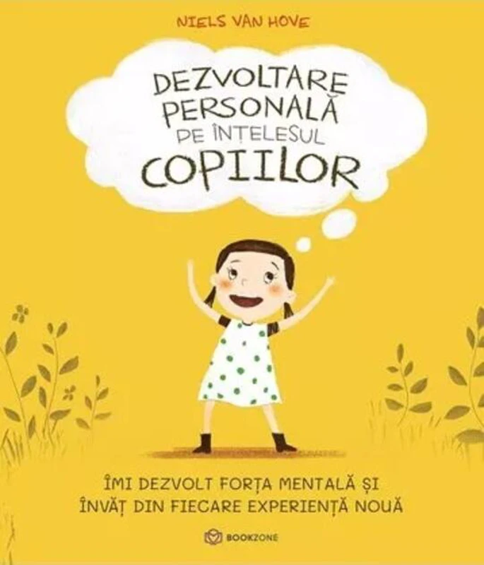 Dezvoltare personală pe înțelesul copiilor (Vol. 1)