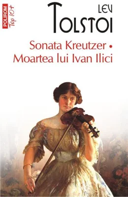 Sonata Kreutzer • Moartea lui Ivan Ilici (Top 10+)
