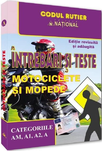 Întrebări şi teste pentru obţinerea permisului de conducere auto - categoria AM, A1, A2, A