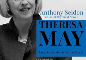 Theresa May - Un prim-ministru pentru Brexit